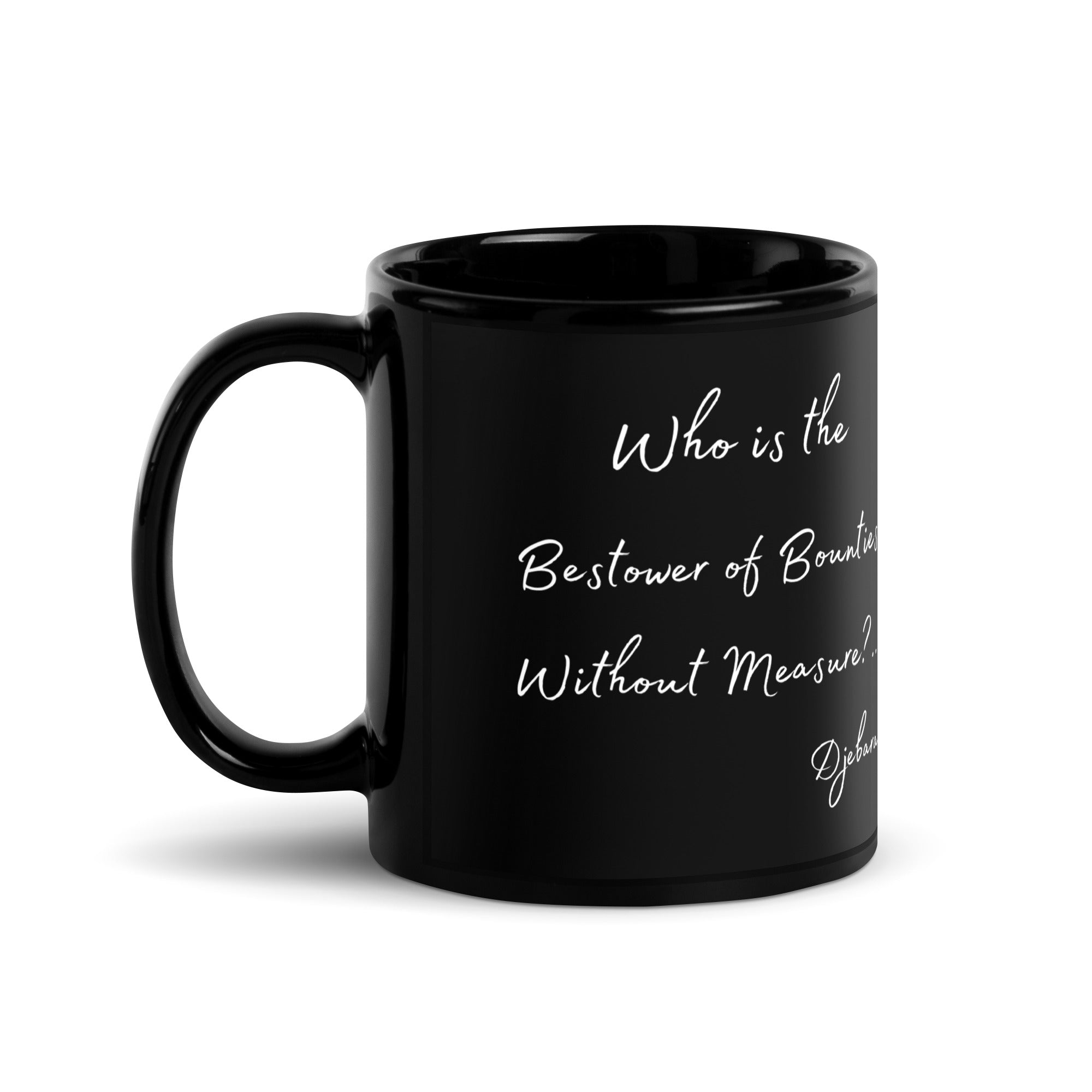 Bestower of Bounties Black Glossy Coffee Mug Tea Cup