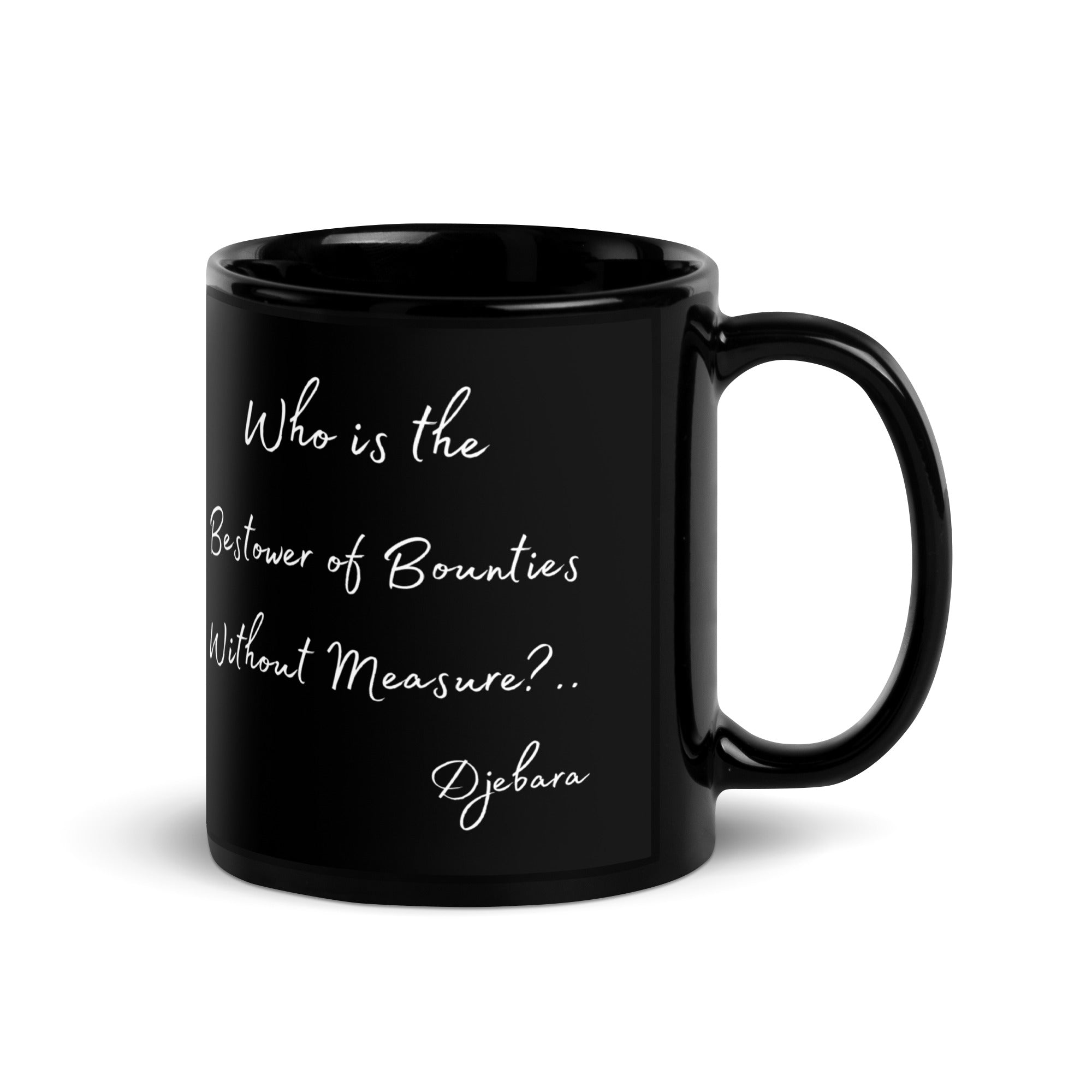 Bestower of Bounties Black Glossy Coffee Mug Tea Cup