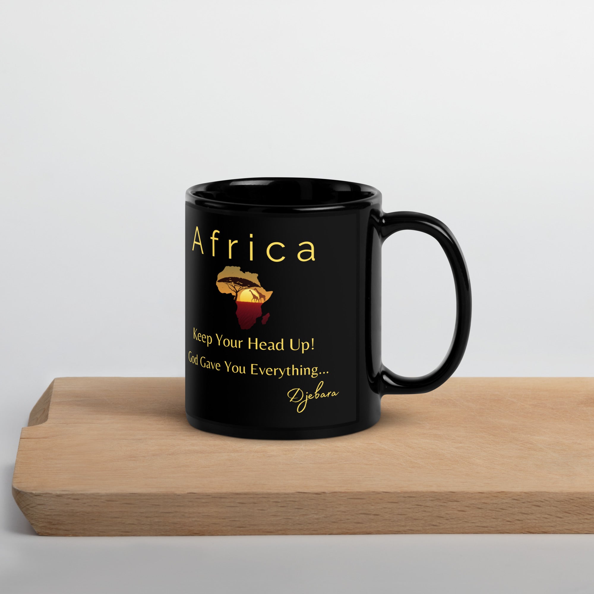 Africa Keep Your Head Up! God Gave You Everything... (Light) Black Glossy Coffee Mug Tea Cup