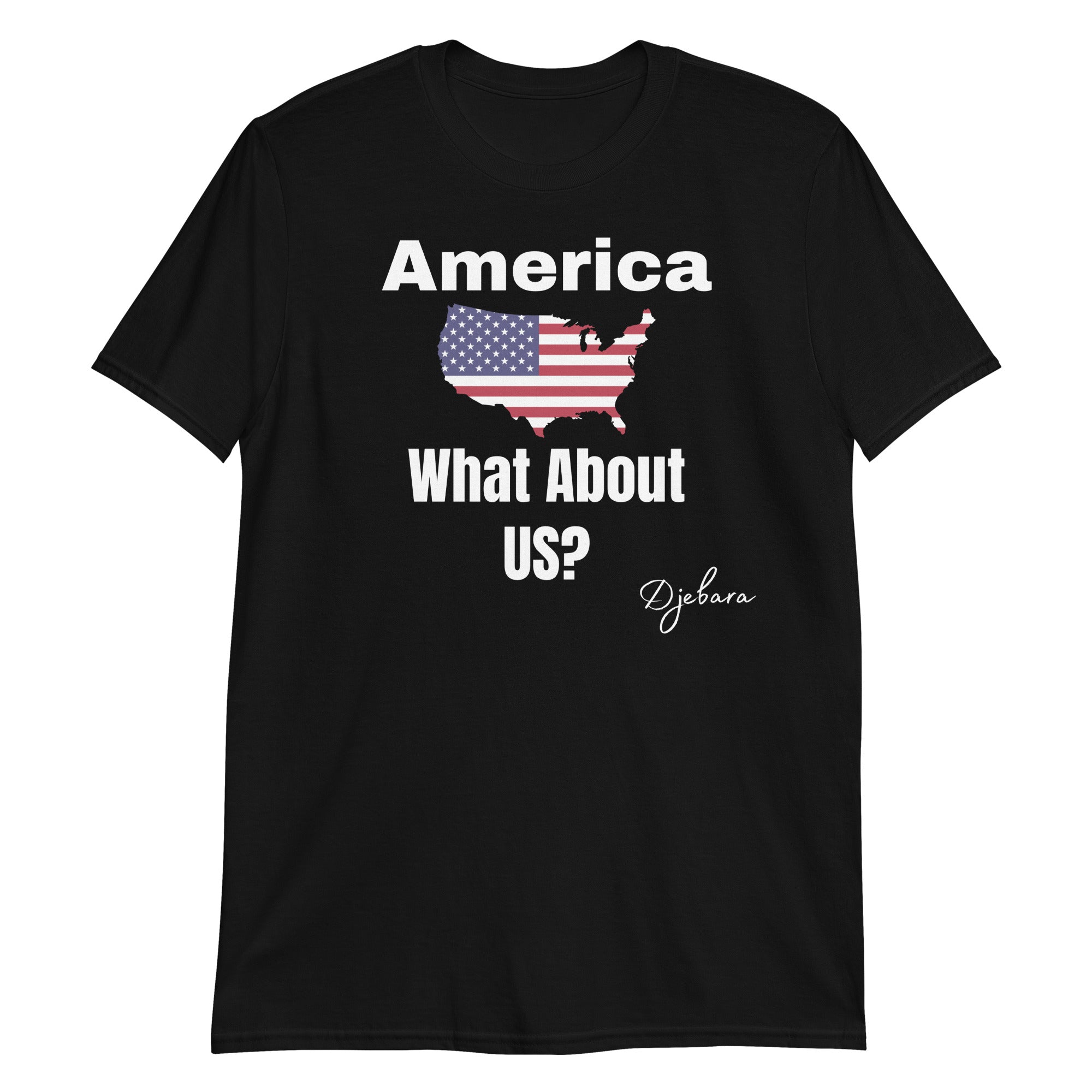 America What About US? Short-Sleeve Unisex T-Shirt S-3XL