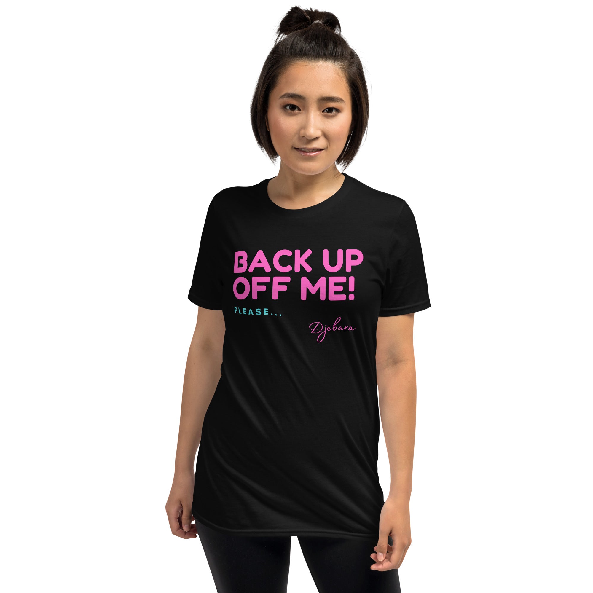 Black BACK UP OFF ME! Short-Sleeve Unisex T-Shirt (Pink) S-3XL