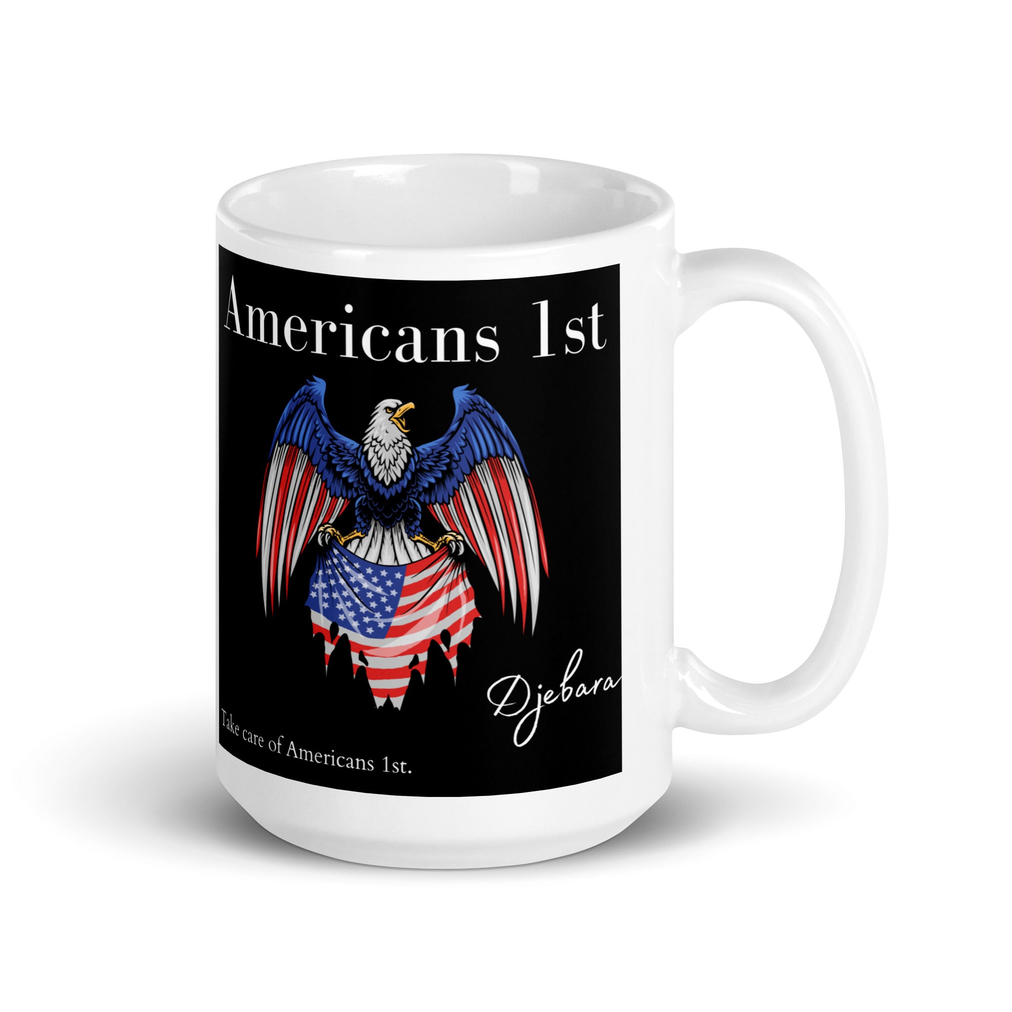 Americans 1st Eagle Flag Patriot White Glossy Mug Tea Cup BBG
