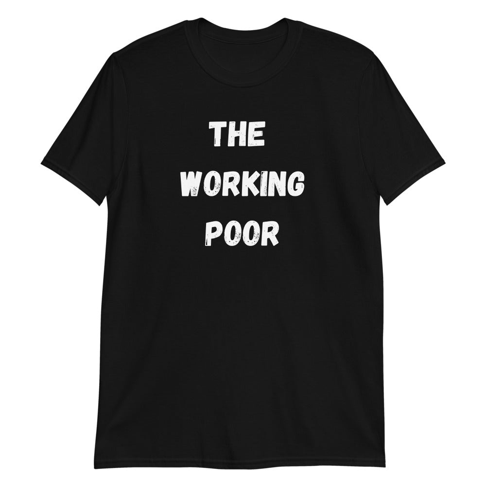 Black THE WORKING POOR Short-Sleeve Unisex T-Shirt S-3XL